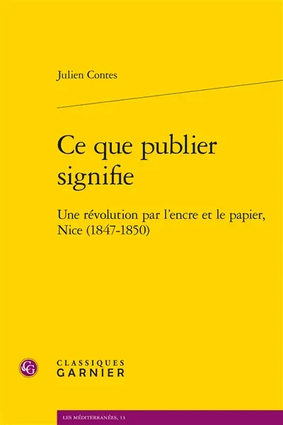 Ce que publier signifie : une révolution par l’encre et le papier, Nice (1847-1850)