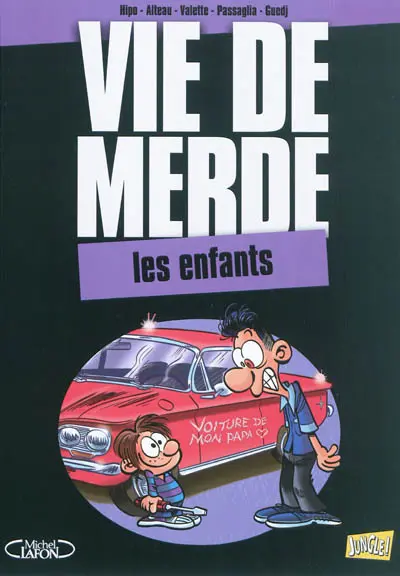 Vie de merde. Vol. 6. Les enfants
