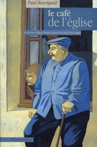 Le café de l'église : la vie d'un village d'Anjou à travers les yeux d'un enfant