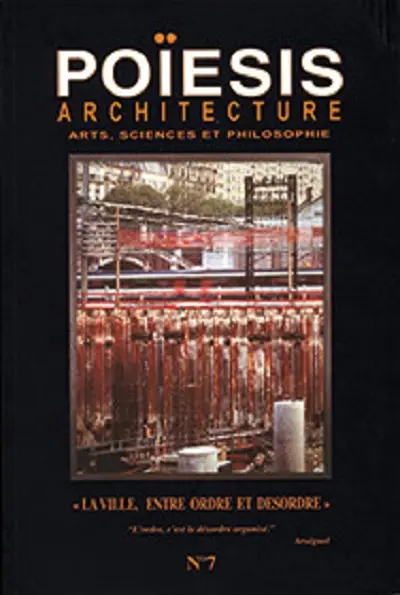 Poïesis, n° 7. La ville, entre ordre et désordre