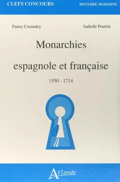 Monarchies espagnole et française : 1550-1714