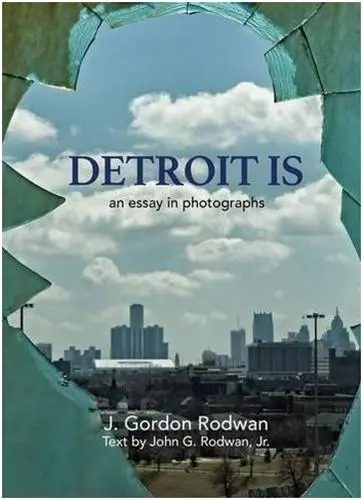 J. Gordon Rodwan Detroit Is