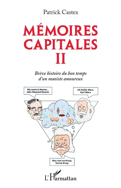 Mémoires capitales II : brève histoire du bon temps d'un maoïste amoureux