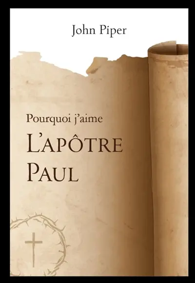 Pourquoi j'aime l'apôtre Paul