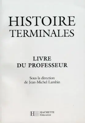 Histoire, terminales : livre du professeur