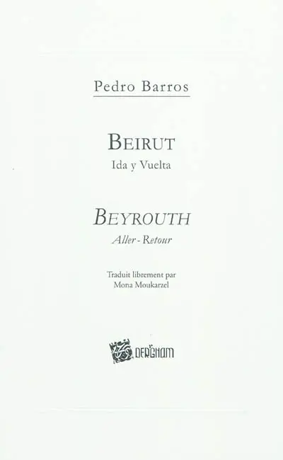 Beyrouth : aller-retour. Beirut : ida y vuelta