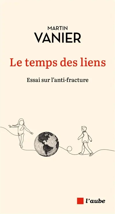 Le temps des liens : essai sur l'anti-fracture
