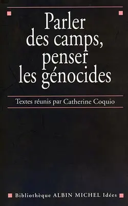 Parler des camps, penser les génocides