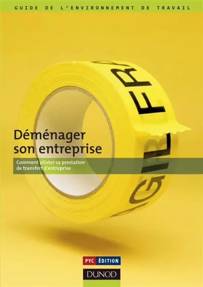 Déménager son entreprise : comment piloter sa prestation de transfert d'entreprise