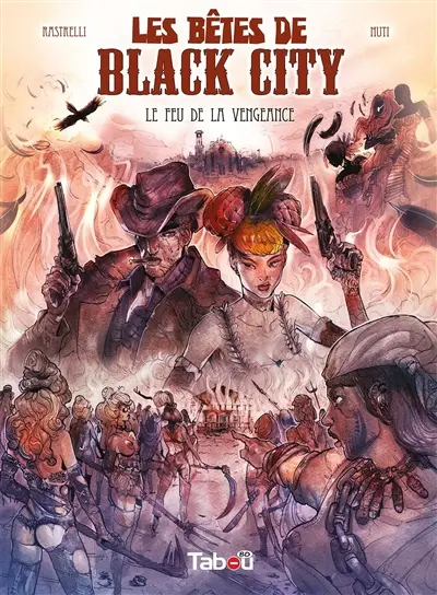Les bêtes de Black City. Vol. 3. Le feu de la vengeance