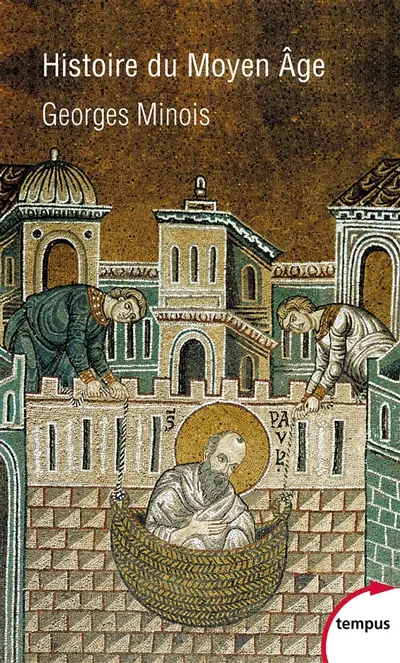 Histoire du Moyen Age : mille ans de splendeurs et misères