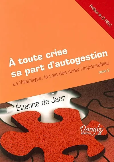 La vitanalyse, la voie des choix responsables. Vol. 2. A toute crise sa part d'autogestion