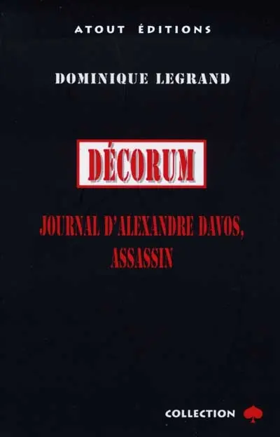 Décorum : journal d'Alexandre Davos, assassin