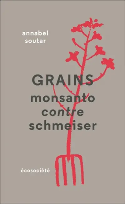 Grains : Monsanto contre Schmeiser