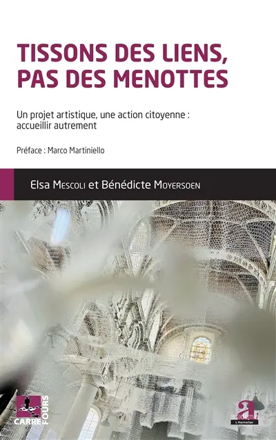 Tissons des liens, pas des menottes : un projet artistique, une action citoyenne : accueillir autrement