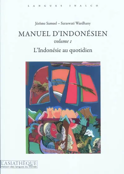 Manuel d'indonésien. Vol. 1. L'Indonésie au quotidien