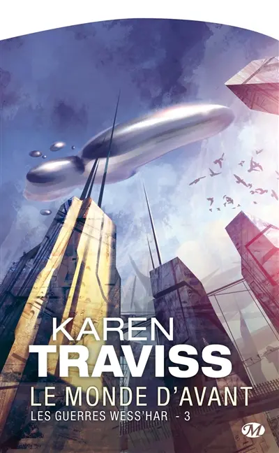 Les guerres Wess'Har. Vol. 3. Le Monde d'Avant