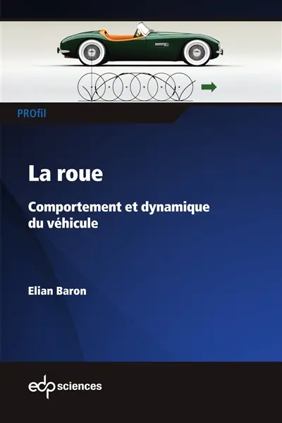 La roue : comportement et dynamique du véhicule