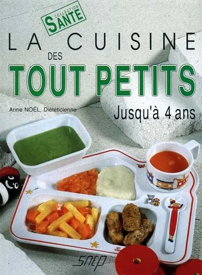La Cuisine des tout-petits, jusqu'à 4 ans