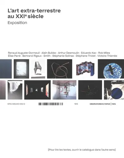 L'art extra-terrestre au XXIe siècle : exposition : Renaud Auguste-Dormeuil, Alain Bublex, Arthur Desmoulin.... L'art extra-terrestre au XXIe siècle : textes