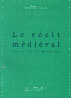 Le récit médiéval, XIIe-XIIIe siècles