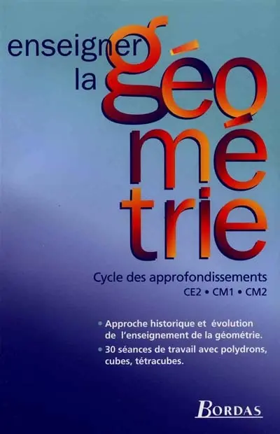 Enseigner la géométrie à l'école : la géométrie par l'action : cycle des apprentissages fondamentaux