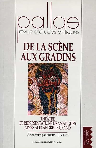 Pallas, n° 47. De la scène aux gradins : théâtre et représentations dramatiques après Alexandre Le Grand