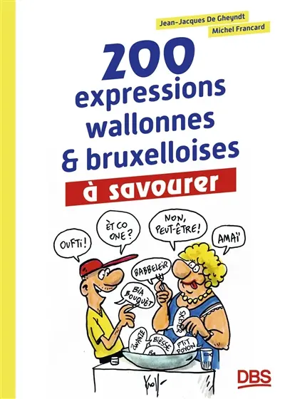 200 expressions wallonnes & bruxelloises à savourer