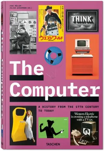 The computer : a history from the 17th century to today