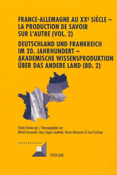France-Allemagne au XXe siècle : la production de savoir sur l'autre. Vol. 2. Les spécialistes universitaires de l'Allemagne et de la France au XXe siècle. Die Akademischen Akteure der Deutschland- und Frankreichforschung im 20 Jahrhundert. Deutschland und Frankreich im 20 Jahrhundert : akademische Wissensproduktion über das andere Land. Vol. 2. Les spécialistes universitaires de l'Allemagne et de la France au XXe siècle. Die Akademischen Akteure der Deutschland- und Frankreichforschung im 20 Jahrhundert