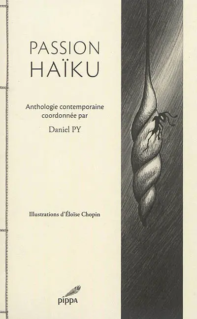 Passion haïku : anthologie contemporaine