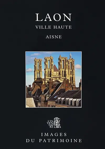 Laon, ville haute : Aisne