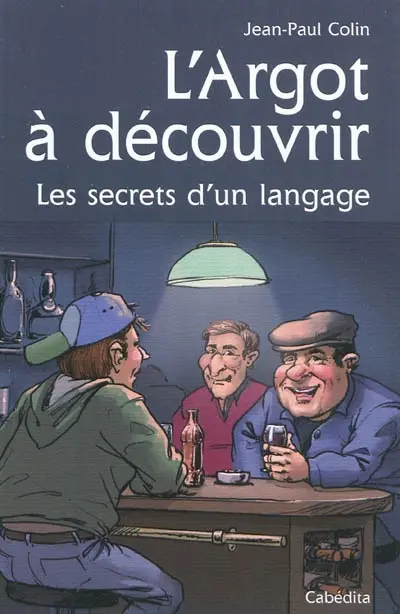 L'argot à découvrir : les secrets d'un langage