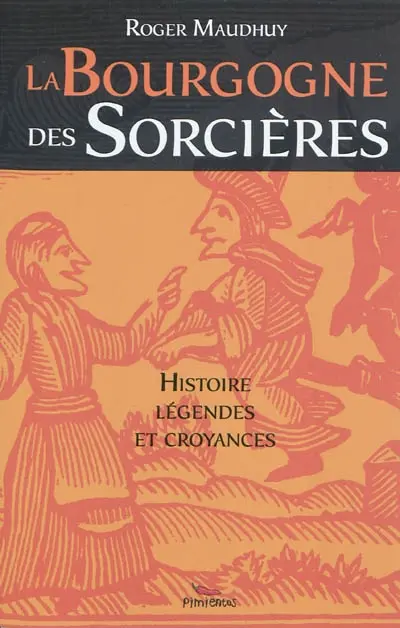 La Bourgogne des sorcières : entre histoire et légendes