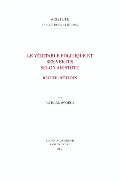 La véritable politique et ses vertus selon Aristote : recueil d'études
