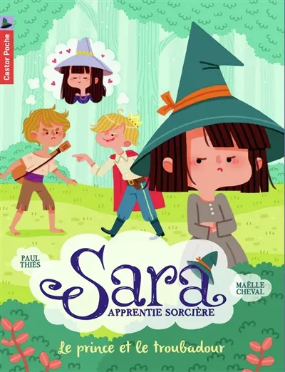 Sara apprentie sorcière. Vol. 4. Le prince et le troubadour