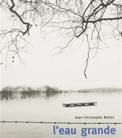 L'eau grande : le paysage des crues dans les basses vallées angevines et la vallée de la Loire