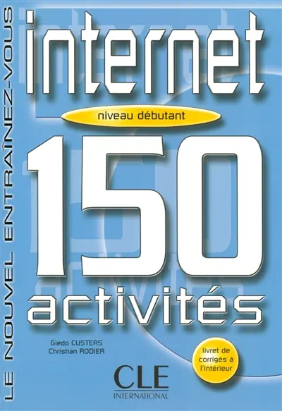 Internet : 150 activités : niveau débutant