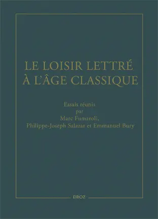 Le loisir lettré à l'âge classique