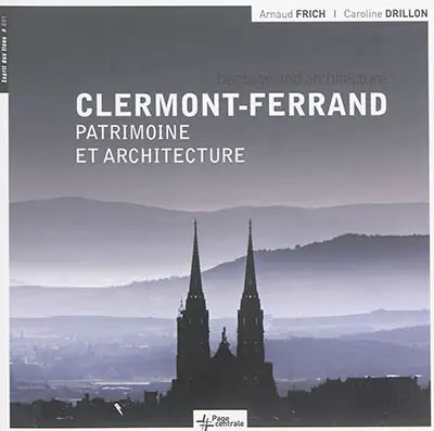 Clermont-Ferrand : patrimoine et architecture. Clermont-Ferrand : héritage and architecture
