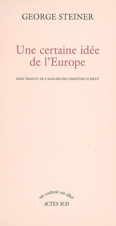 Une certaine idée de l'Europe : essai