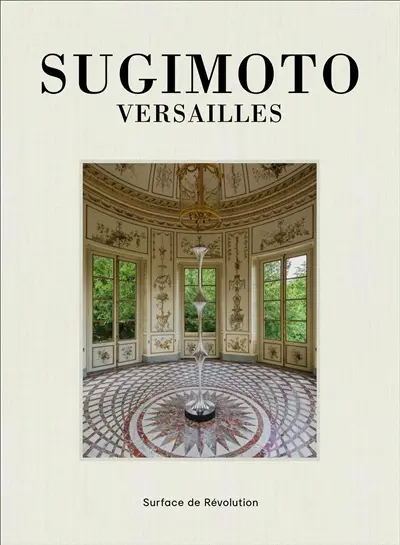 Sugimoto : Versailles, surface de Révolution