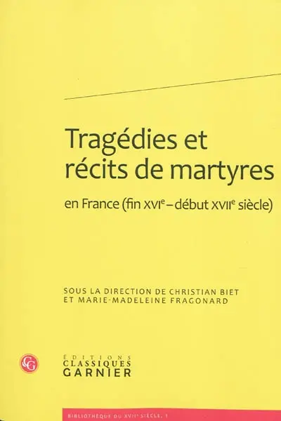 Tragédies et récits de martyres en France, fin XVIe-début XVIIe siècle