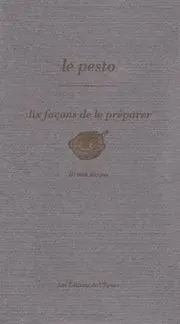 Le pesto : dix façons de le préparer