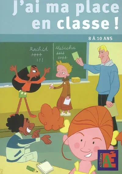 J'ai ma place en classe ! : 8 à 10 ans : des outils pour pratiquer une éducation civique sociale et citoyenne avec les 8-10 ans