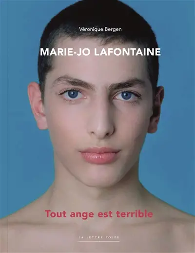 Marie-Jo Lafontaine : tout ange est terrible