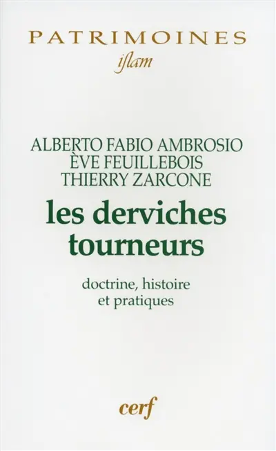Les derviches tourneurs : doctrine, histoire et pratiques