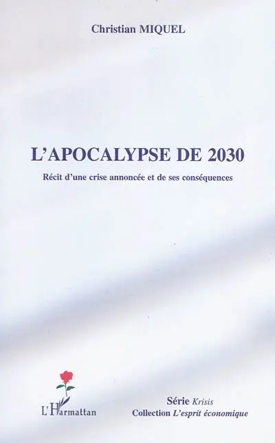 L'apocalypse de 2030 : récit d'une crise annoncée et de ses conséquences