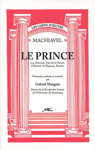 Le prince : les discours, l'art de la guerre, l'histoire de Florence : extraits