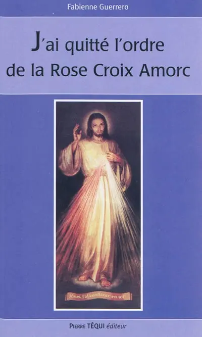 J'ai quitté l'ordre de la Rose-Croix Amorc